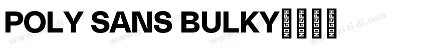 POLY SANS BULKY字体转换